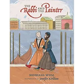 The Rabbi and the Painter By Shoshana Weiss Ages 4-8